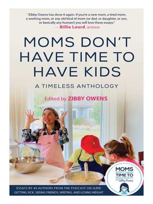 cover image of Moms Don't Have Time to Have Kids